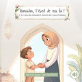 Ramadan, l'éveil de ma foi ! Le sens du ramadan à travers des yeux d'enfants