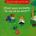C'est quoi au juste, la vie et la mort ?