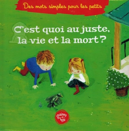 C'est quoi au juste, la vie et la mort ?