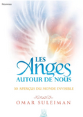 Les Anges autour de nous : 30 aperçus du monde invisible