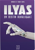 Ilyas - Tome 1 - Un destin renversant