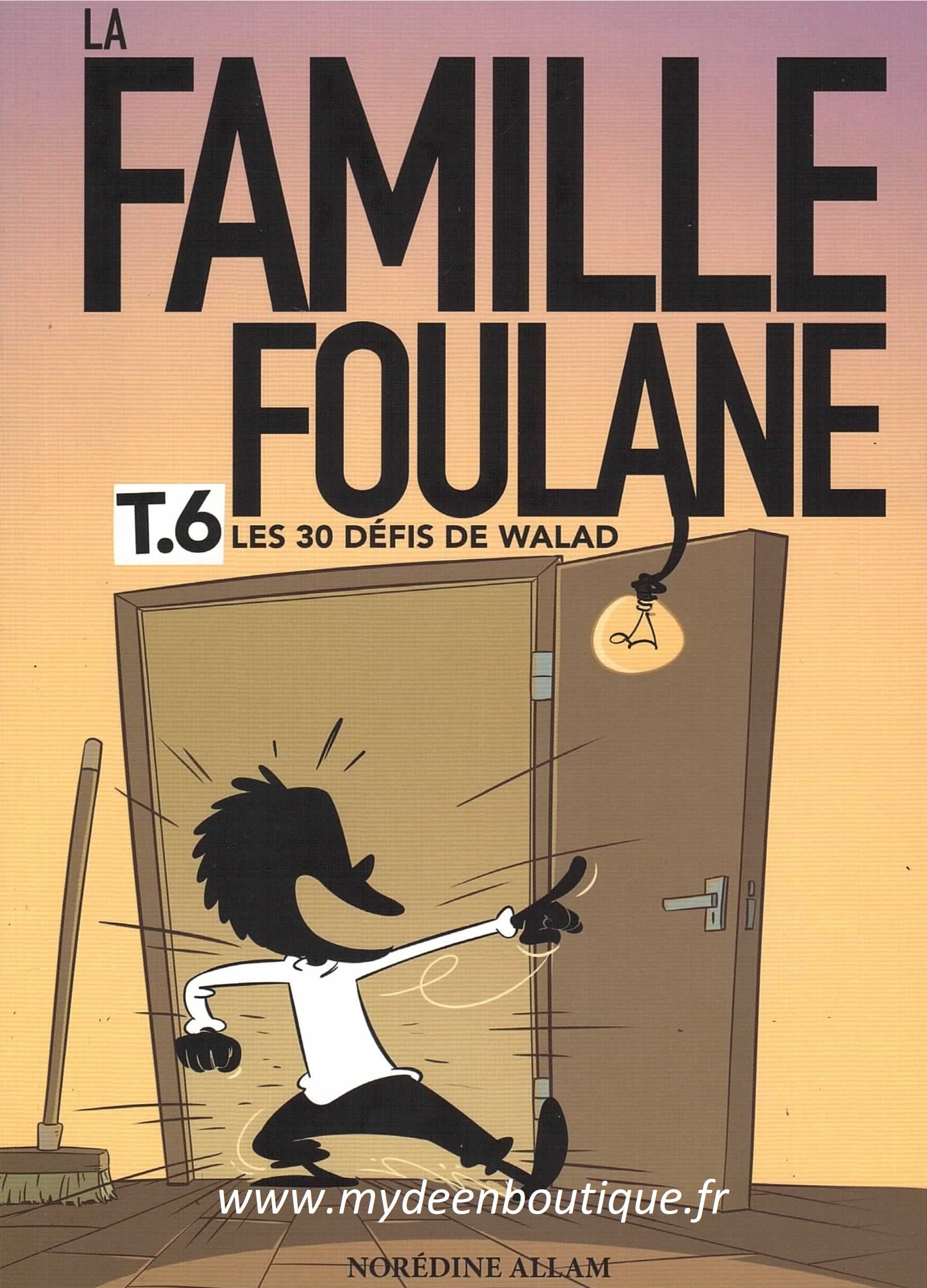 La famille Foulane - Les 30 défis de Walad - Tome 6
