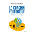 Le chagrin ecologique - Petit traité de solastalgie