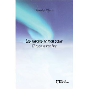 Les aurores de mon coeur - l'évasion de mon âme