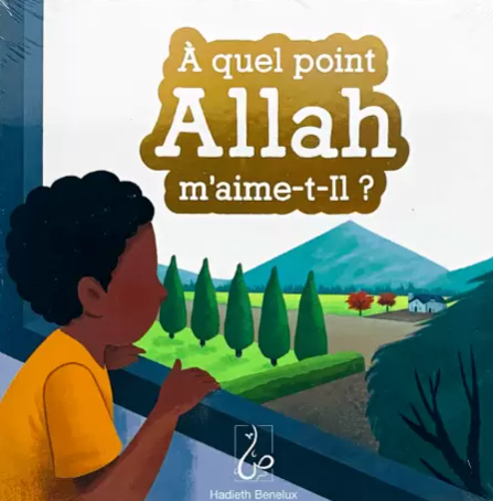 A quel point Allah m'aime-t-Il ?