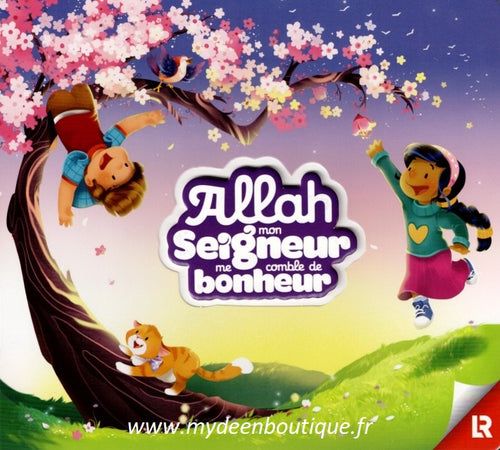Allah mon Seigneur me comble de bonheur