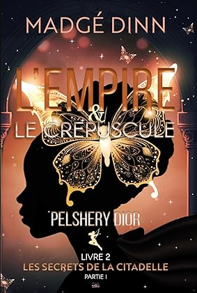 L'empire et le crépuscule - Livre 2 - Les secrets de la citadelle - Partie 1 - Roman