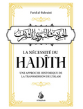 La nécessité du hadîth - Une approche historique de la transmission de l'islam