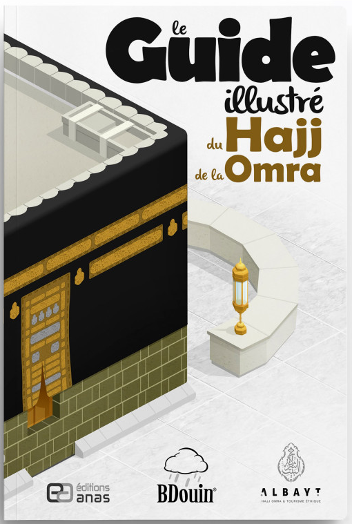 Le guide illustré du Hajj & de la 'Umra