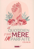 Le quotidien d'une mère imparfaite