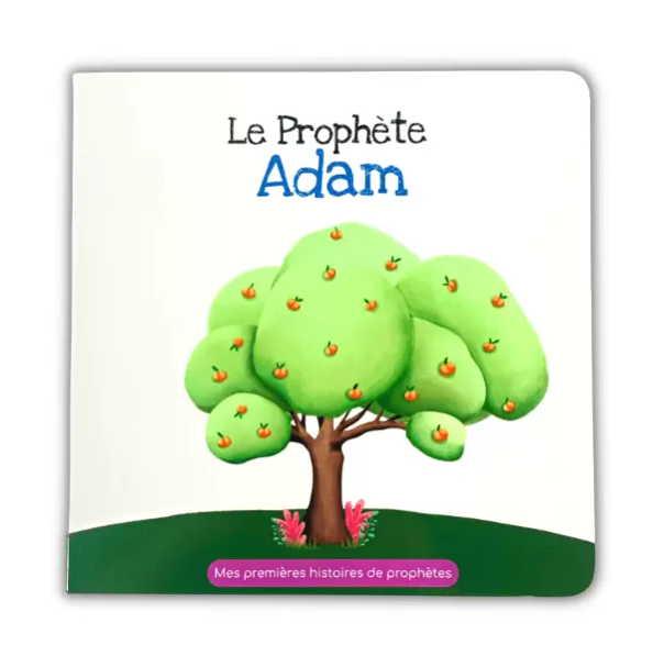 Le Prophète Adam - Mes premières histoires de prophètes