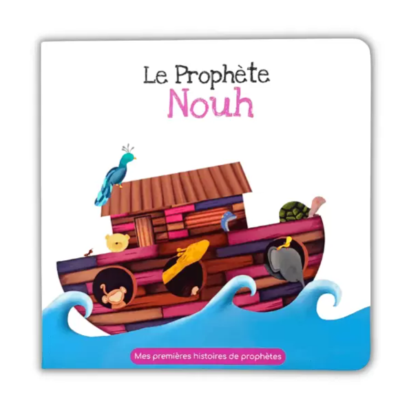 Le Prophète Nouh - Mes premières histoires de prophètes