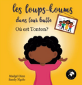 Les loups-koums dans leur bulle - Où est tonton ?
