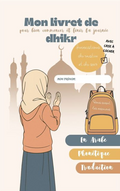 Mon livret de dhikr pour bien commencer et finir la journée - Fille