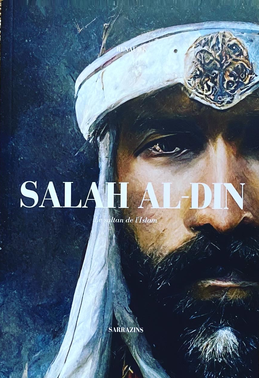 Salah Al-Din : Le sultan de l'Islam