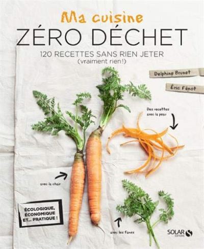 Ma cuisine Zéro Déchet