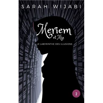 Meriem et Mia - Le labyrinthe des illusions - Tome 2