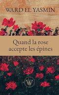 Quand la rose accepte les épines
