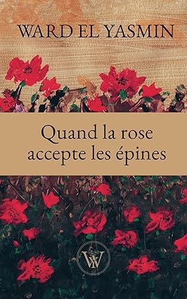 Quand la rose accepte les épines